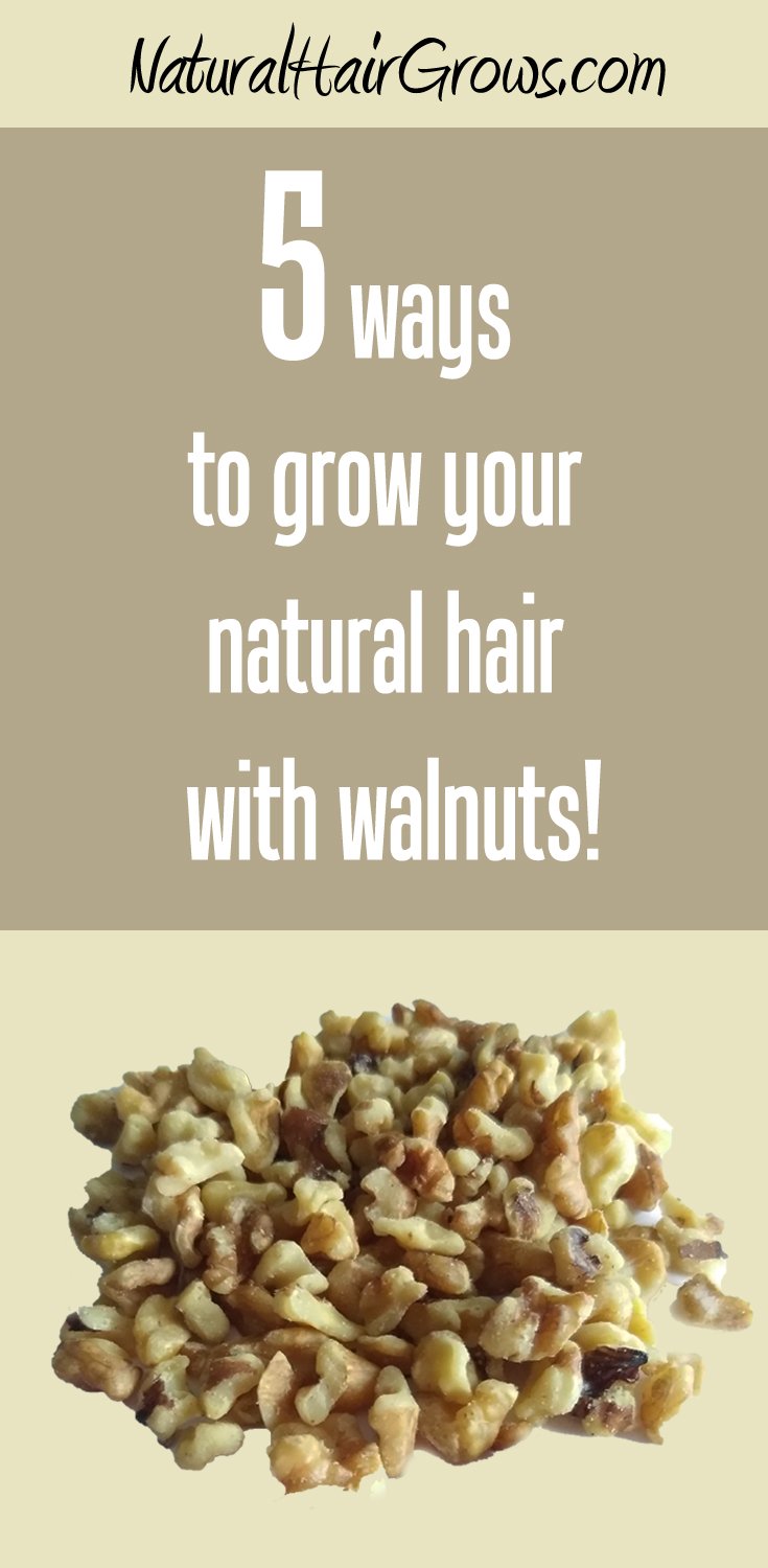 5 Ways to Grow Your natural hair with walnuts.